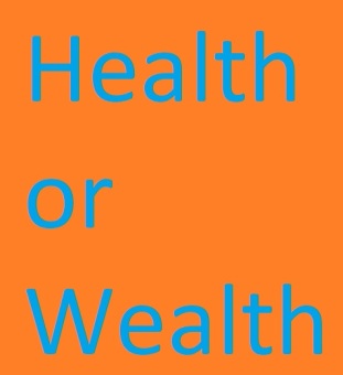Health or Wealth